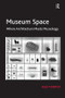 Museum Space (Where Architecture Meets Museology) - 9780815399360 by Kali Tzortzi, 9780815399360