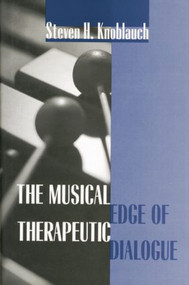 The Musical Edge of Therapeutic Dialogue - 9781138005464 by Steven H. Knoblauch, 9781138005464