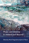 Music and Identity in Ireland and Beyond - 9781138247970 by Mark Fitzgerald, John O'Flynn, 9781138247970