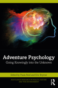 Adventure Psychology (Going Knowingly into the Unknown) - 9781032003047 by Paula Reid, Eric Brymer, 9781032003047