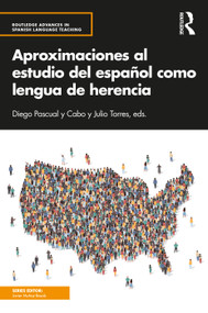 Aproximaciones al estudio del español como lengua de herencia by Diego Pascual y Cabo, Julio Torres, 9781138335691