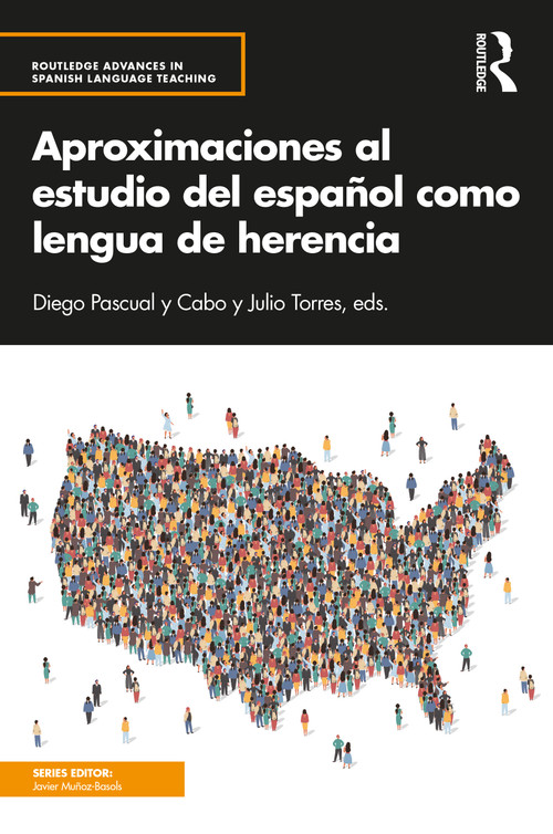 Aproximaciones al estudio del español como lengua de herencia by Diego Pascual y Cabo, Julio Torres, 9781138335691