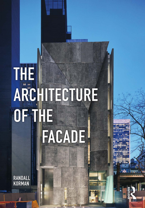 The Architecture of the Facade by Randall Korman, 9781138851719