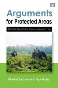 Arguments for Protected Areas (Multiple Benefits for Conservation and Use) - 9781844078813 by Nigel Dudley, Sue Stolton, 9781844078813