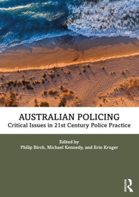 Australian Policing (Critical Issues in 21st Century Police Practice) - 9780367464677 by Philip Birch, Michael Kennedy, Erin Kruger, 9780367464677