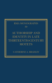Authorship and Identity in Late Thirteenth-Century Motets by Catherine A. Bradley, 9781032194578