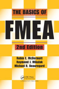 The Basics of FMEA by Raymond J. Mikulak, Robin McDermott, Michael Beauregard, 9781563273773