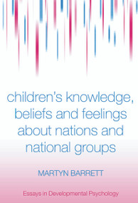 Children's Knowledge, Beliefs and Feelings about Nations and National Groups - 9780415646512 by Martyn Barrett, 9780415646512