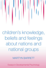 Children's Knowledge, Beliefs and Feelings about Nations and National Groups - 9780415646512 by Martyn Barrett, 9780415646512