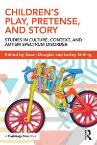 Children's Play, Pretense, and Story (Studies in Culture, Context, and Autism Spectrum Disorder) - 9781848725447 by Susan Douglas, Lesley Stirling, 9781848725447