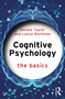 Cognitive Psychology (The Basics) by Sandie Taylor, Lance Workman, 9780367856854