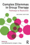 Complex Dilemmas in Group Therapy (Pathways to Resolution) by Lise Motherwell, Joseph J. Shay, 9780415712408