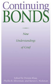 Continuing Bonds (New Understandings of Grief) - 9781560323396 by Dennis Klass, Phyllis R. Silverman, Steven Nickman, 9781560323396