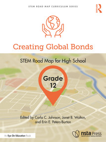 Creating Global Bonds, Grade 12 (STEM Road Map for High School) by Carla C. Johnson, Janet B. Walton, Erin E. Peters-Burton, 9781032423371