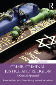 Crime, Criminal Justice and Religion (A Critical Appraisal) - 9781032232898 by Philip Birch, Conor Murray, Andrew McInnes, 9781032232898
