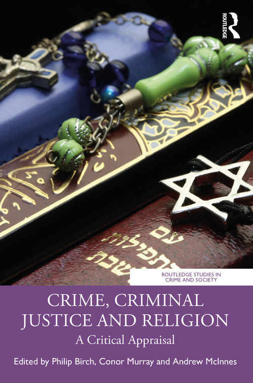 Crime, Criminal Justice and Religion (A Critical Appraisal) - 9781032232898 by Philip Birch, Conor Murray, Andrew McInnes, 9781032232898