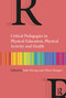 Critical Pedagogies in Physical Education, Physical Activity and Health by Julie Stirrup, Oliver Hooper, 9780367423667