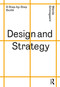 Design and Strategy (A Step-by-Step Guide) by Wanda Grimsgaard, 9781032122915