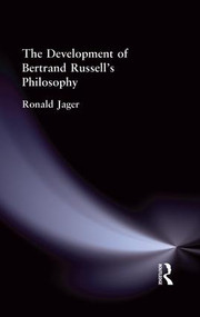 The Development of Bertrand Russell's Philosophy by Ronald Jager, 9781138870703