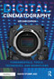 Digital Cinematography (Fundamentals, Tools, Techniques, and Workflows) by David Stump, ASC, 9781138603868