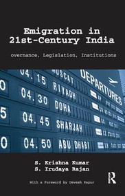 Emigration in 21st-Century India (Governance, Legislation, Institutions) by S. Krishna Kumar, S. Irudaya Rajan, 9781138663961