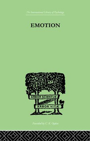Emotion (A COMPREHENSIVE PHENOMENOLOGY OF THEORIES AND THEIR MEANINGS for) by James Hillman, 9781138882478