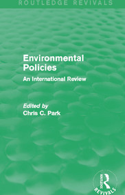 Environmental Policies (Routledge Revivals) (An International Review) - 9780415712750 by Chris C. Park, 9780415712750