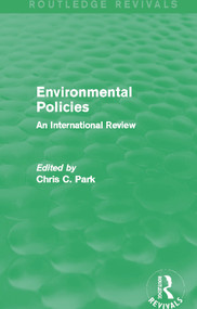 Environmental Policies (Routledge Revivals) (An International Review) - 9780415712750 by Chris C. Park, 9780415712750