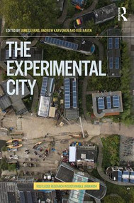 The Experimental City - 9781138299672 by James Evans, Andrew Karvonen, Rob Raven, 9781138299672