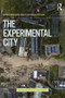 The Experimental City - 9781138299672 by James Evans, Andrew Karvonen, Rob Raven, 9781138299672