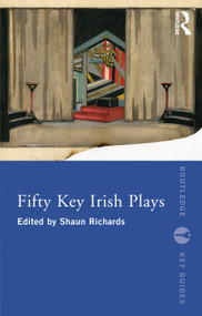 Fifty Key Irish Plays by Shaun Richards, 9781032066493