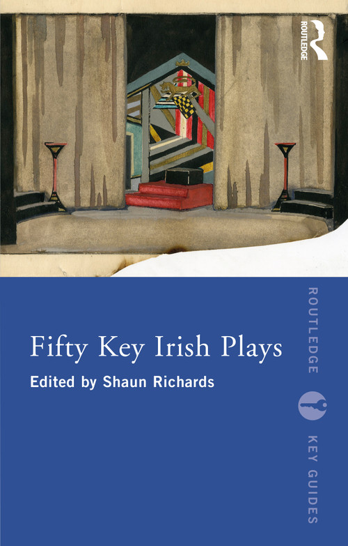 Fifty Key Irish Plays by Shaun Richards, 9781032066493