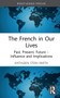 The French in Our Lives (Past, Present, Future -- Influence and Implications) by Kathleen Stein-Smith, 9780367903275