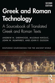 Greek and Roman Technology (A Sourcebook of Translated Greek and Roman Texts) - 9781138927896 by Andrew N. Sherwood, Milorad Nikolic, John W. Humphrey, John P. Oleson, 9781138927896