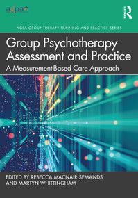 Group Psychotherapy Assessment and Practice (A Measurement-Based Care Approach) - 9781032186337 by Rebecca MacNair-Semands, Martyn Whittingham, 9781032186337