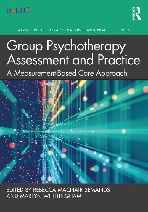 Group Psychotherapy Assessment and Practice (A Measurement-Based Care Approach) - 9781032186337 by Rebecca MacNair-Semands, Martyn Whittingham, 9781032186337