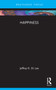 Happiness - 9781032015200 by Jeffrey R. Di Leo, 9781032015200