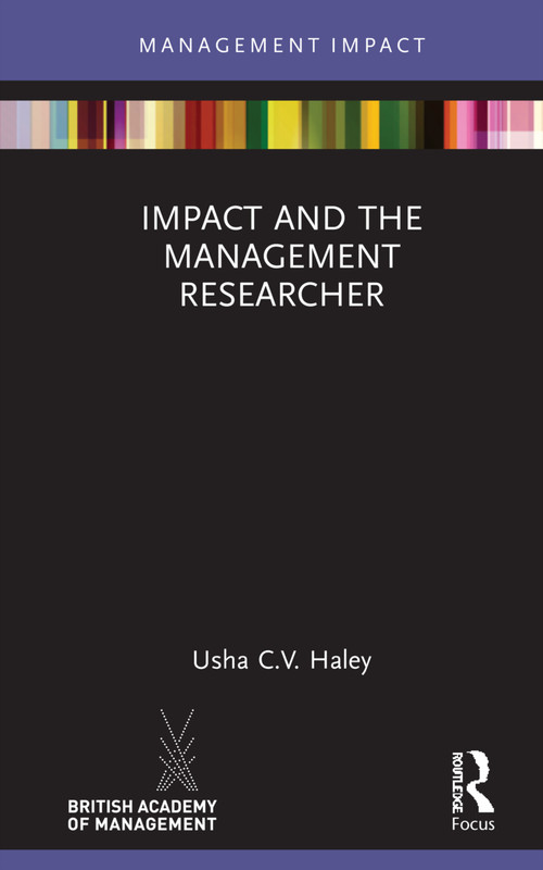Impact and the Management Researcher by Usha C.V. Haley, 9780367278267
