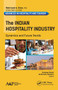 The Indian Hospitality Industry (Dynamics and Future Trends) - 9781774636510 by Sandeep Munjal, Sudhanshu Bhushan, 9781774636510