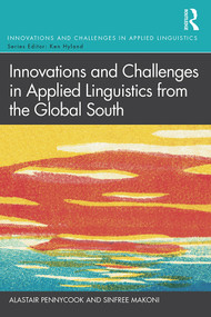Innovations and Challenges in Applied Linguistics from the Global South - 9781138593510 by Alastair Pennycook, Sinfree Makoni, 9781138593510