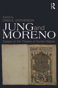 Jung and Moreno (Essays on the theatre of human nature) - 9780415696456 by Craig E. Stephenson, 9780415696456
