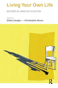 Living Your Own Life (Existential Analysis in Action) - 9781782203605 by Silvia Laengle, Christopher Wurm, 9781782203605