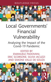 Local Governments' Financial Vulnerability (Analysing the Impact of the Covid-19 Pandemic) by Emanuele Padovani, Eric Scorsone, Silvia Iacuzzi, Simone Valle de Souza, 9781032228099