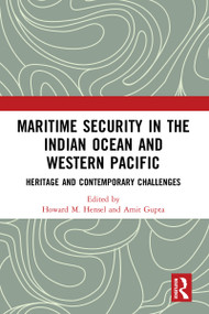Maritime Security in the Indian Ocean and Western Pacific (Heritage and Contemporary Challenges) - 9781032096063 by Howard M. Hensel, Amit Gupta, 9781032096063