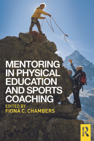 Mentoring in Physical Education and Sports Coaching - 9780415745789 by Fiona C. Chambers, 9780415745789