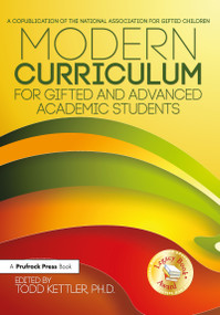 Modern Curriculum for Gifted and Advanced Academic Students by Todd A. Kettler, 9781618214737