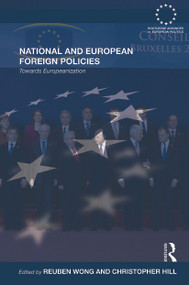 National and European Foreign Policies (Towards Europeanization) - 9780415662376 by Reuben Wong, Christopher Hill, 9780415662376