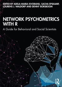 Network Psychometrics with R (A Guide for Behavioral and Social Scientists) by Adela-Maria Isvoranu, Sacha Epskamp, Lourens Waldorp, Denny Borsboom, 9780367612948
