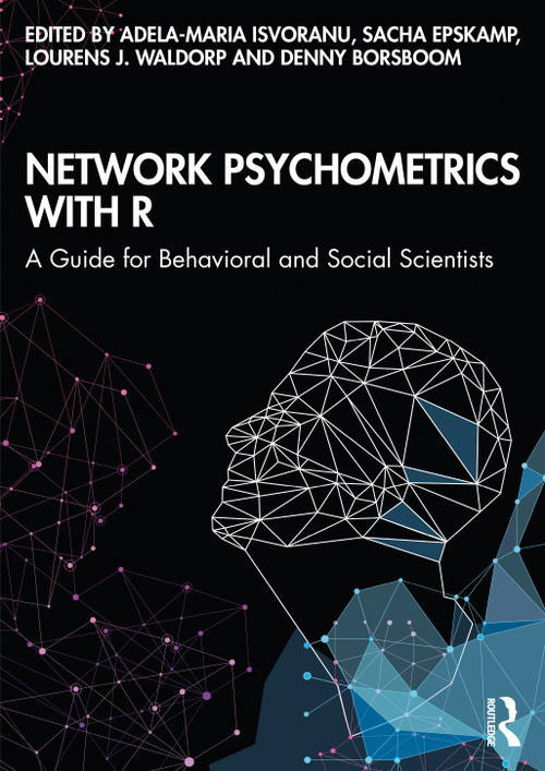 Network Psychometrics with R (A Guide for Behavioral and Social Scientists) by Adela-Maria Isvoranu, Sacha Epskamp, Lourens Waldorp, Denny Borsboom, 9780367612948