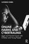 Online Harms and Cybertrauma (Legal and Harmful Issues with Children and Young People) - 9781032266428 by Catherine Knibbs, 9781032266428